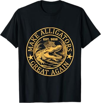 Make Alligators Great Again Tee for Funny Humor Lovers T-Shirt