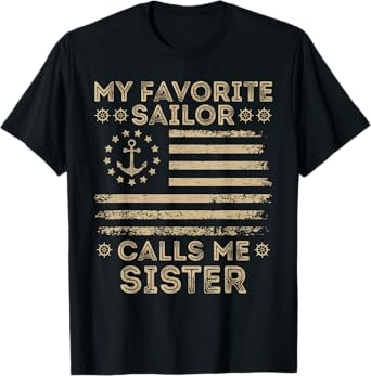 My Favorite Sailor Calls Me Sister Sailor Sister US Flag T-Shirt