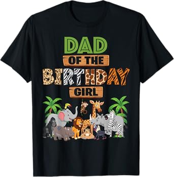 Wild Dad Of The Birthday Girl Zoo Safari Jungle Animal T-Shirt