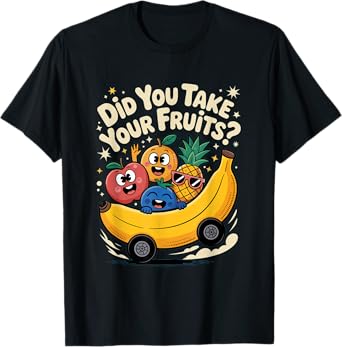 Funny school lunch, Did you take your fruit cafeteria lunch T-Shirt