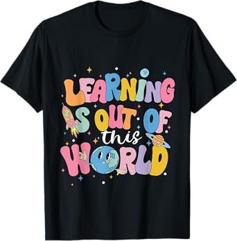 Learning Is Out Of This World Solar System Back To School T-Shirt