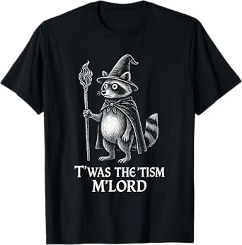 Funny Autism Twas The Tism m Lord Raccoon Meme T-Shirt