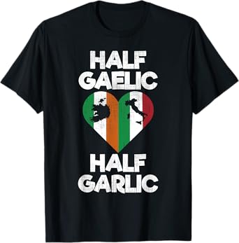 Half Gaelic Half Garlic Funny Irish Italian St Patrick's Day T-Shirt