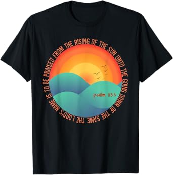 Psalm 113:3 From The Rising Of The Sun Bible Verse T-Shirt