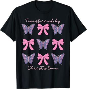 Transformed By Christs Love Coquette Bow Christian Women T-Shirt