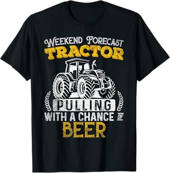 Tractor Pulling Shirt Weekend Forecast Tractor Beer Gift T-Shirt