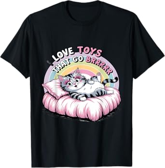 I Love Toys That Go Brrr Inappropriate Funny Adult Humor T-Shirt