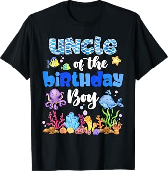 Uncle Of The Birthday Boy Sea Fish Ocean Animals Aquarium T-Shirt