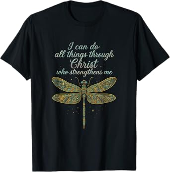 I Can Do All Things Through Christ Who Strength... T-Shirt
