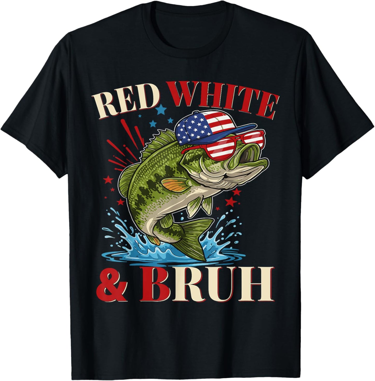 Patriotic Cut Red White And Bruh 4th Of July Fishing T-shirt