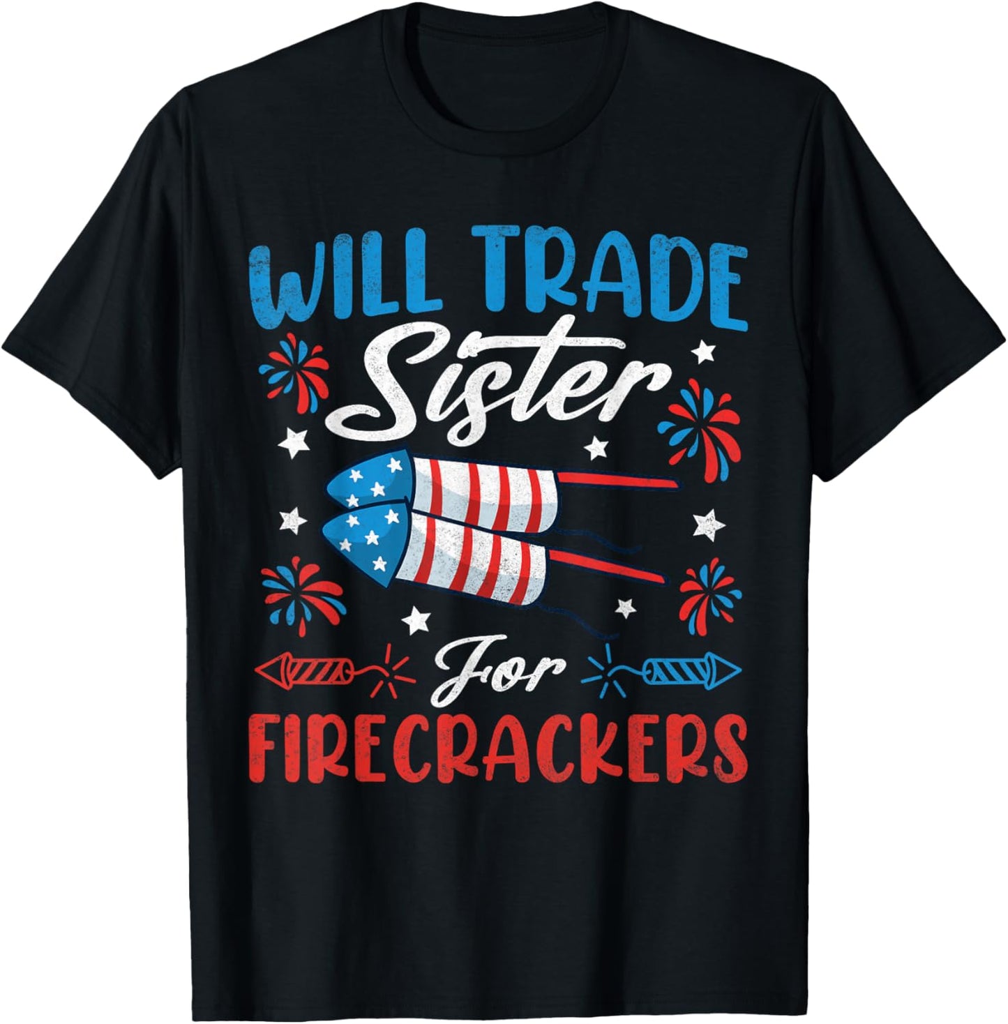 Trade Sister For Firecrackers Funny Boys Kids 4th Of July T-Shirt