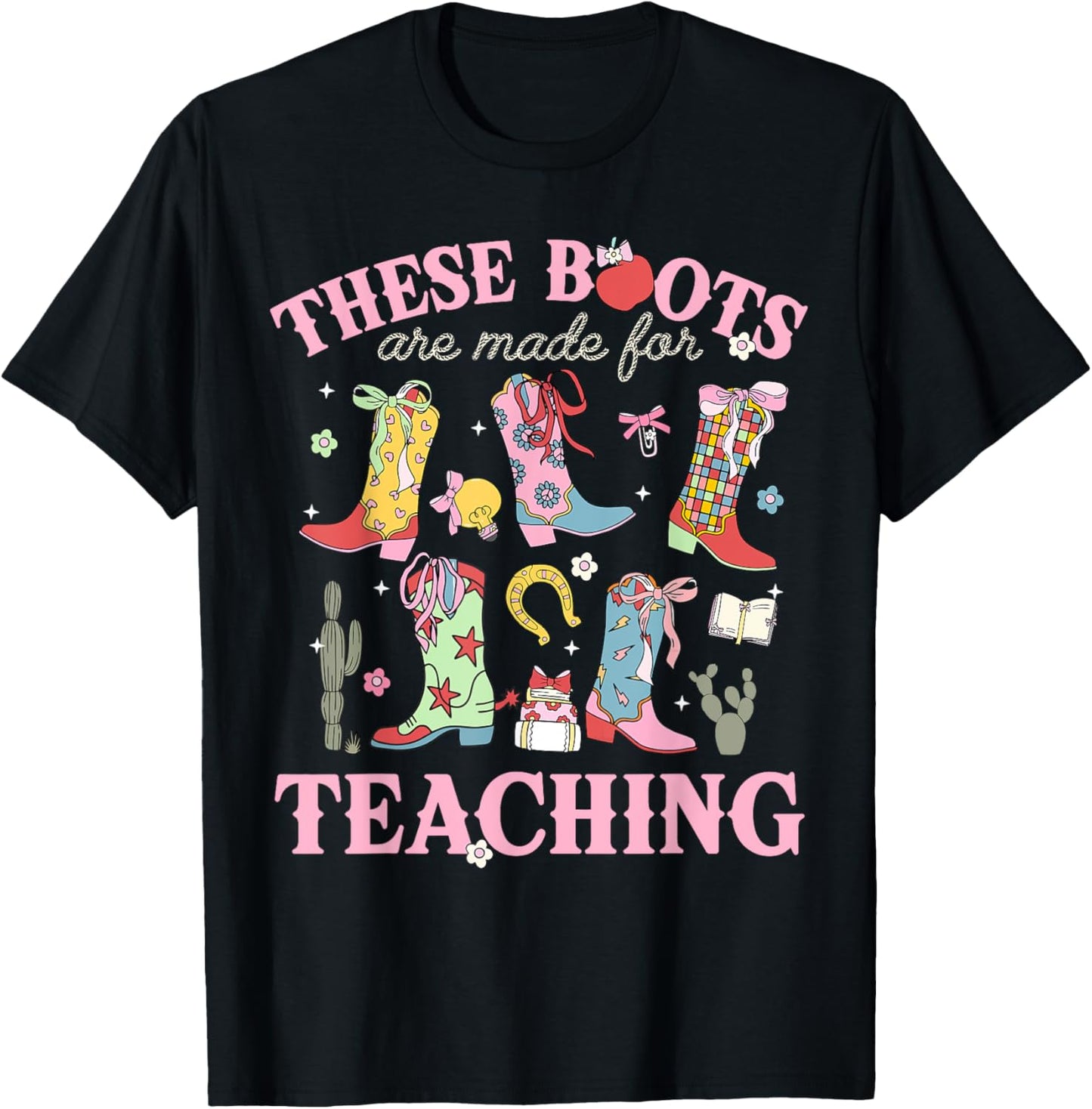 These Boots Are Made For Teaching Back To School Teacher Tee by TeeBrew