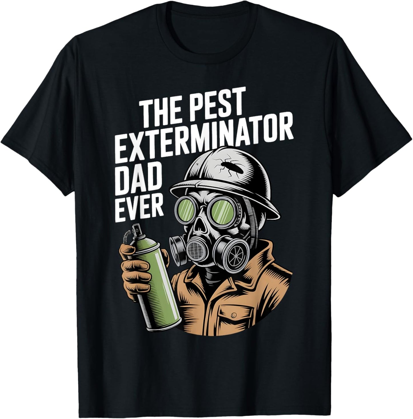Funny Exterminator Dad Pest Control Father's Day Pest Dad T-Shirt
