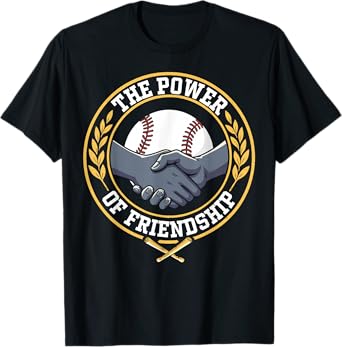The Power of Friendship Funny Baseball T-Shirt