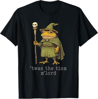 'Twas the 'Tism M'Lord Funny Wizard Frog Witch T-Shirt