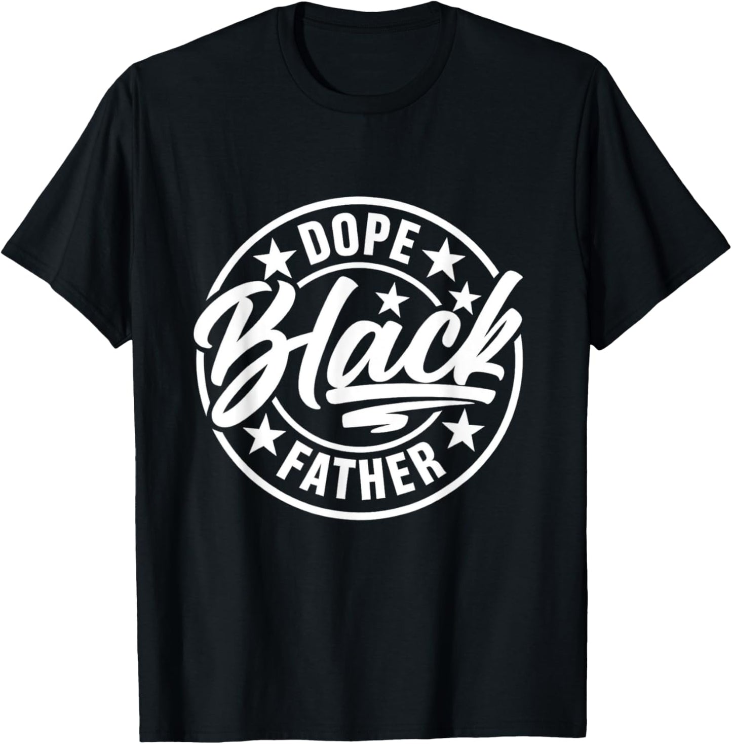 Black Dad Dope Black Father Fathers Day T-Shirt