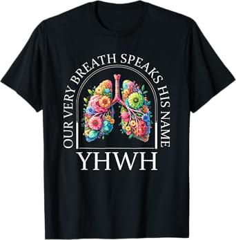 Floral Jesus Christian Lung Yahweh Speaks His Name Yhwh T-Shirt