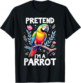 Pretend I'm A Parrot Costume T-Shirt