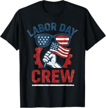 Happy Labor Day Crew Patriot Happy Labor Day T-Shirt