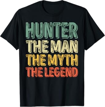 First Name Hunter The Man The Myth The Legend T-Shirt