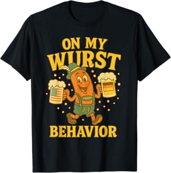 Oktoberfest On My Wurst Behavior Funny German Men Women T-Shirt