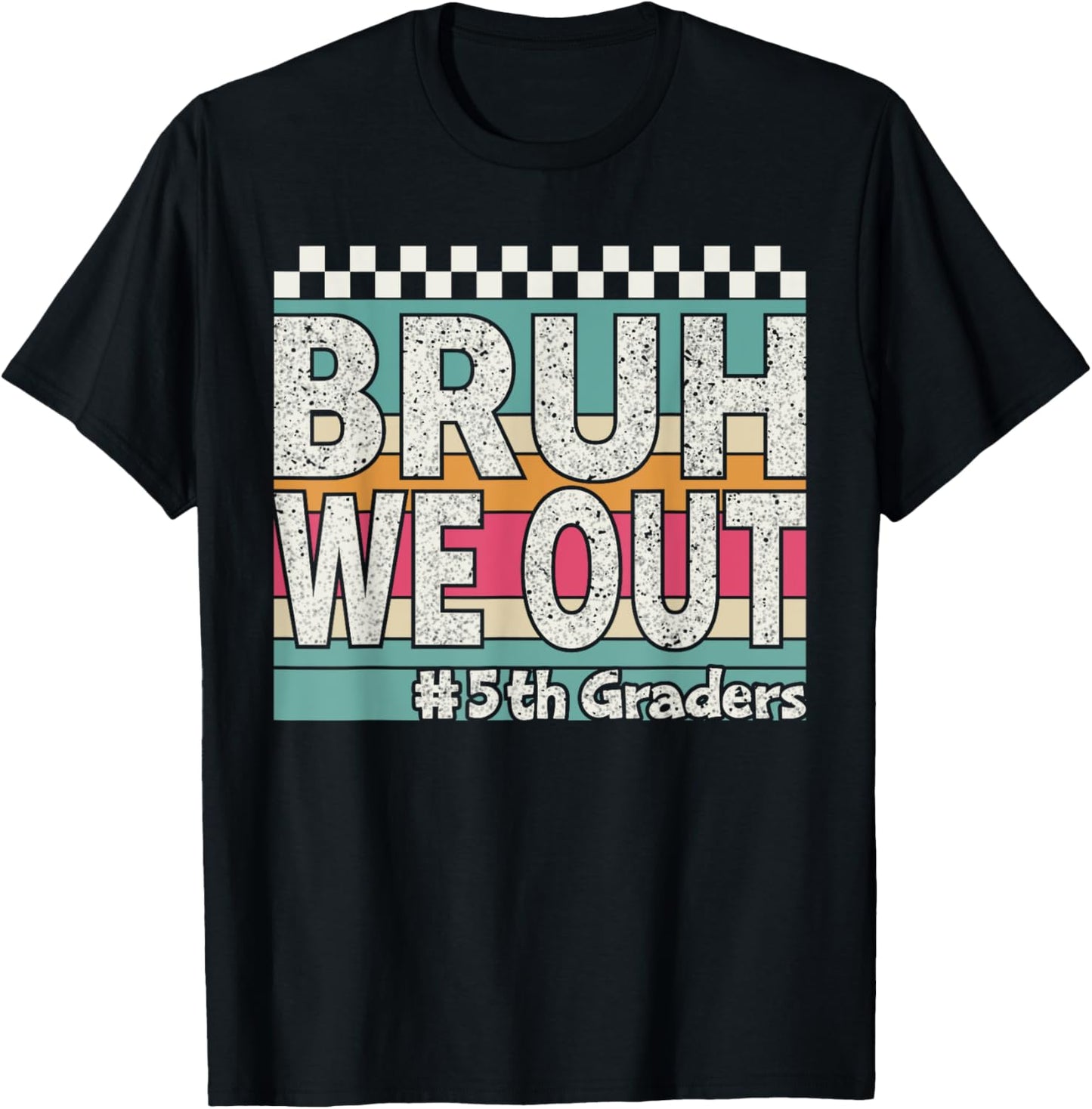 Bruh We Out 5th Graders Fifth Grade Vintage Class Of 2025 T-Shirt