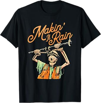 Makin’ It Rain Skeleton Funny Sarcastic T-Shirt