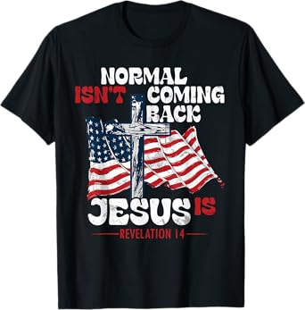 Modern Tees Plus Normal Is not Coming Back Jesus Is Jesus Is Coming Back T-Shirt, Small