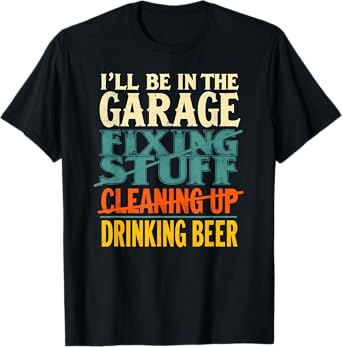 Retro Car Mechanic I'll Be in The Garage Drinking Beer T-Shirt