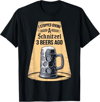 Oktoberfest I Stopped Giving A Schnitzel 3 Beers Ago T-Shirt