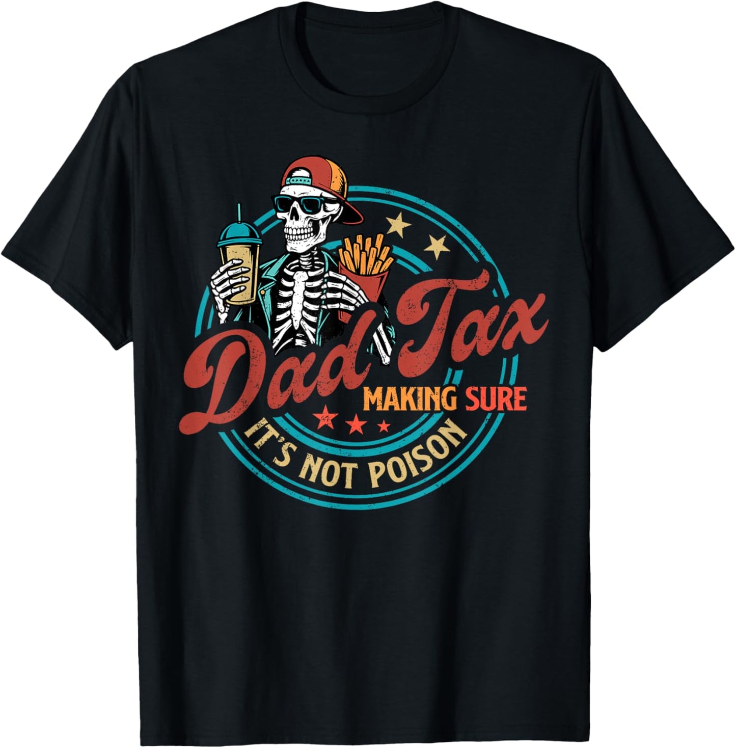 Skeleton Dad Tax Making Sure It's Not Poison Father's Day T-Shirt