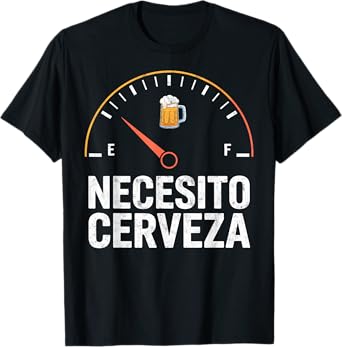 Need Beer Necesito Cerveza Spanish Beer Joke Drinking Party T-Shirt