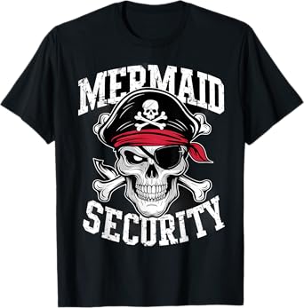 Mermaid Security Pirate Dad Brother Halloween T-Shirt
