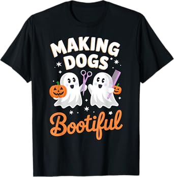 Pet Groomer Funny Halloween Making Dogs Bootiful T-Shirt