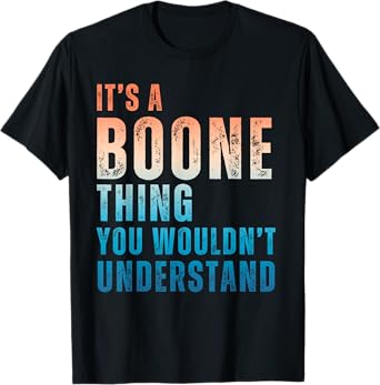It's A Boone Thing You Wouldn't Understand Vintage Birthday T-Shirt