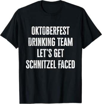 Oktoberfest Drinking Team Let's Get Schnitzel Faced T-Shirt