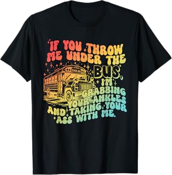 If You Throw Me Under The Bus Retro T-Shirt