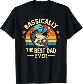 Funny Fisherman best Dad ever bass fishing Fathers Day Quote T-Shirt