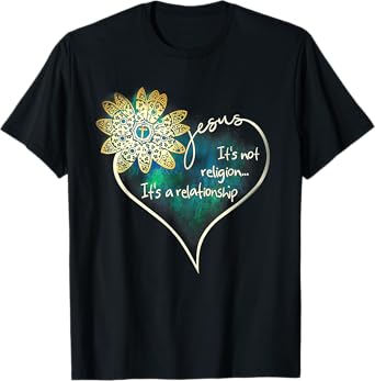 Jesus It's Not Religion It's A Relationship T-Shirt