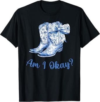 Am I Okay T-Shirt