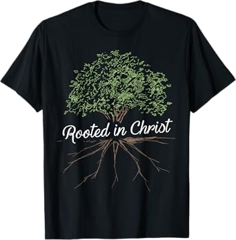 Rooted in Christ - Christian Jesus T-Shirt