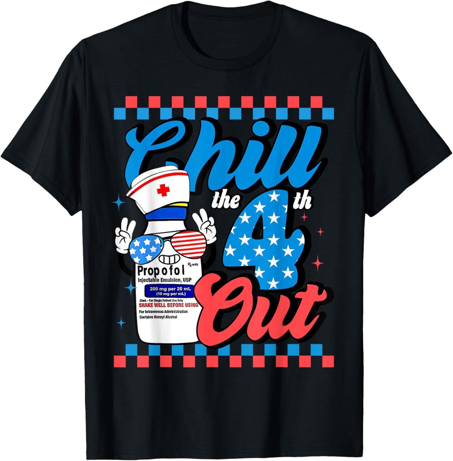 Chill The 4th Out Nurse 4th Of July ICU Nursing Pharmacist T-Shirt