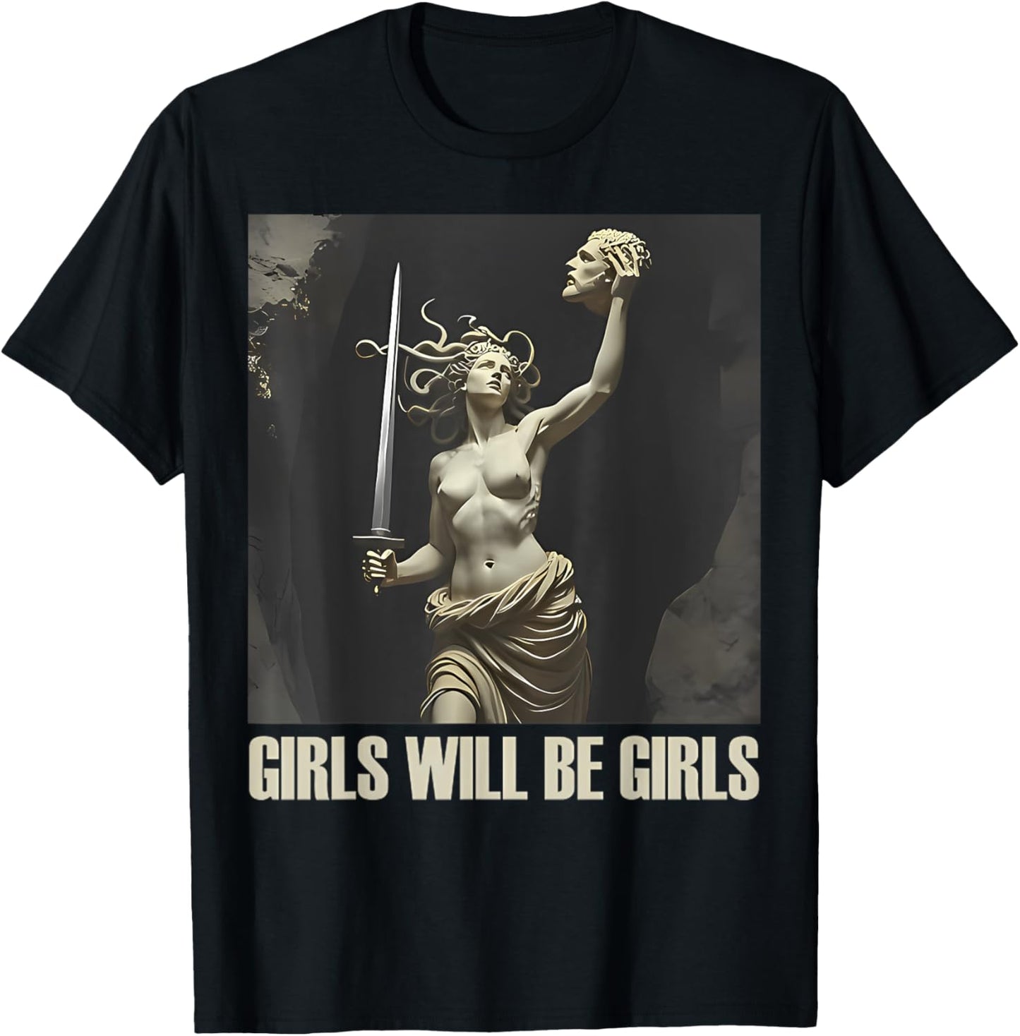 Girl Will Be Girls Shirts Medusa Feminist Women T-Shirt