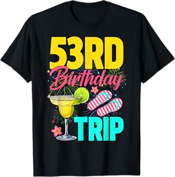 Funny 53rd Birthday Trip Margarita Lovers Summer Vacation T-Shirt