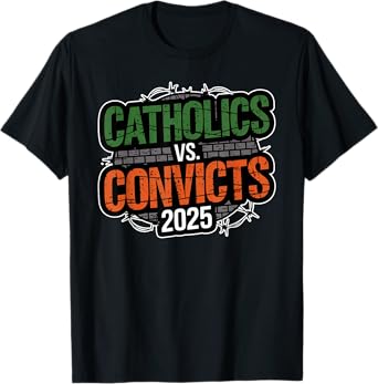 Catholics vs Convicts 2025 College Football Tailgate T-Shirt