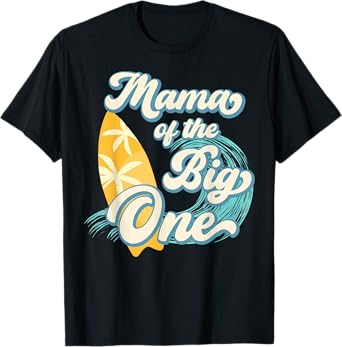 Mama of The Big One Wave Surf 1st Birthday Boy Girl Family T-Shirt