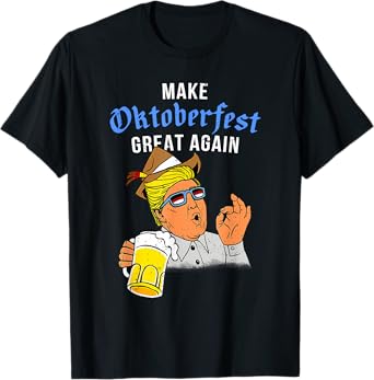 Make Oktoberfest Great Again Trump German Beer Party Prost T-Shirt