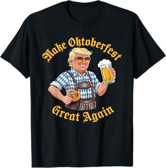 Make Oktoberfest Great Again Trump German Beer Party Prost T-Shirt
