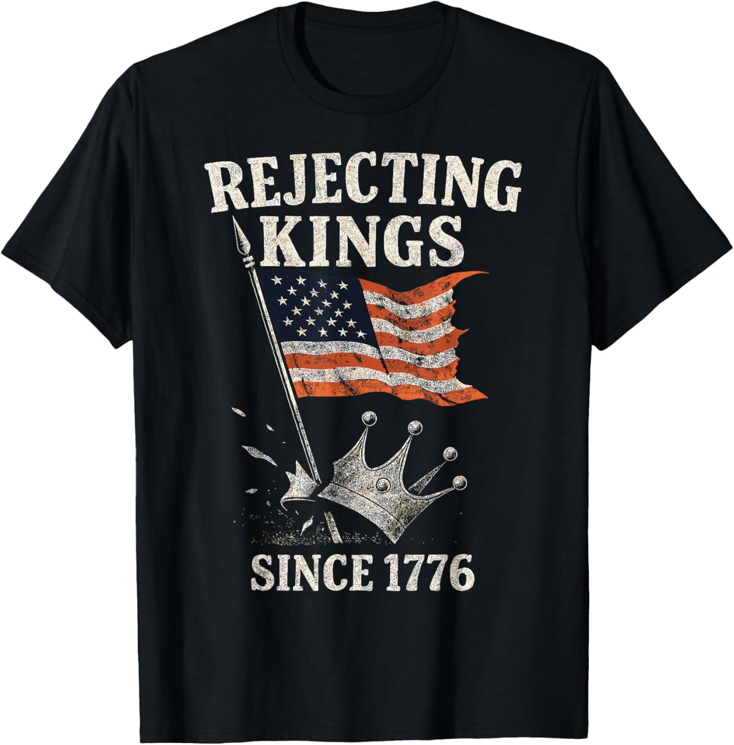 Rejecting Kings Since 1776, Usa Flag & Crown, 4th Of July T-shirt