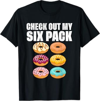 Check Out My Six Pack Donut Funny Sarcastic Donut Lover Dad T-Shirt